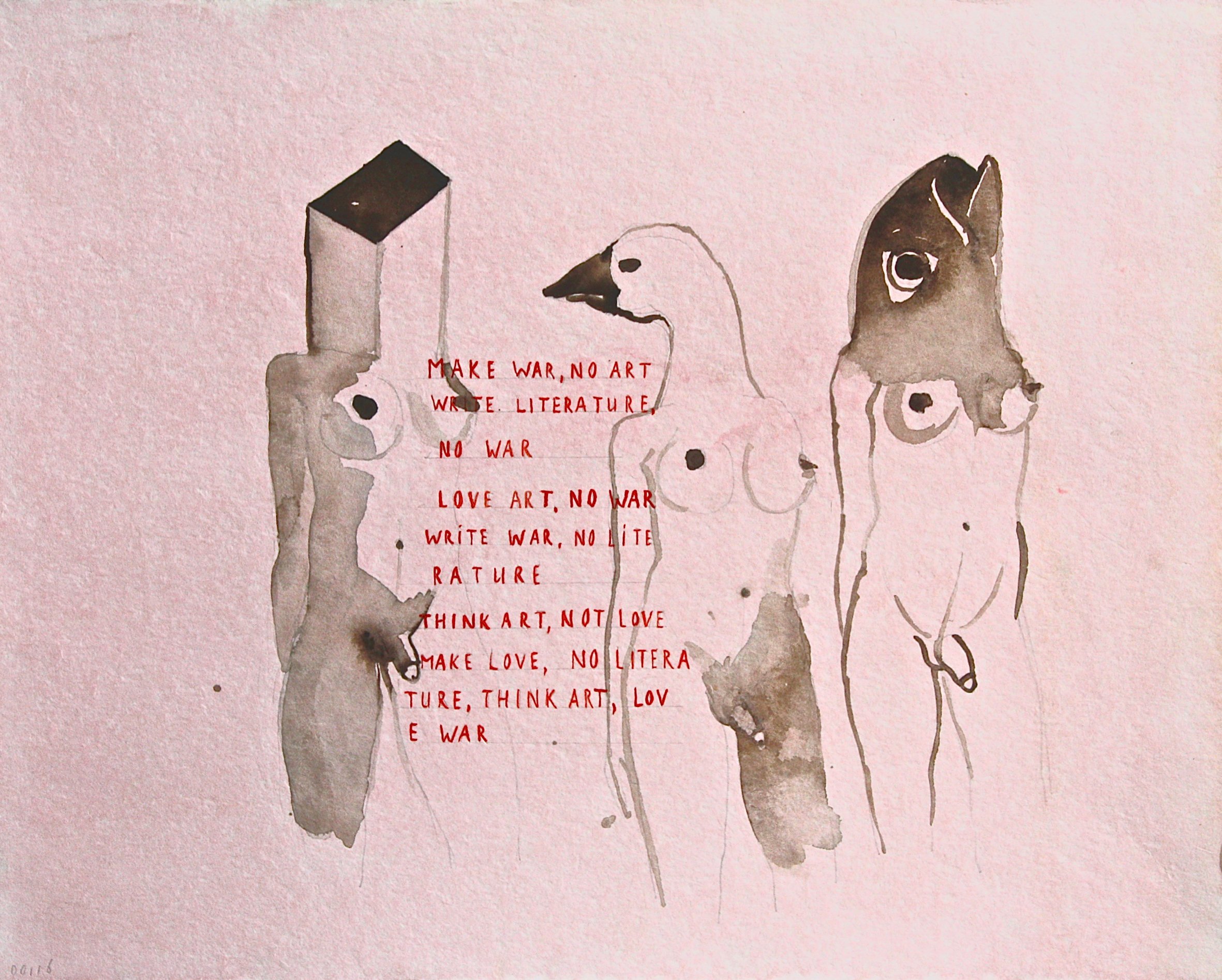 Make war, no art, write literature, Q Serfijn, 2015 Make war, no art, write literature, Q Serfijn, 2015, watercolor on paper